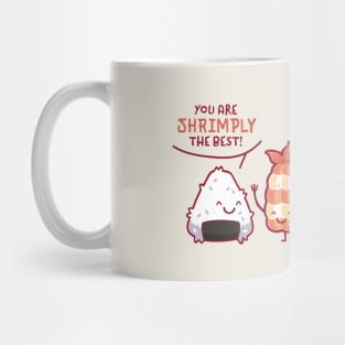 You are shrimply the best Mug